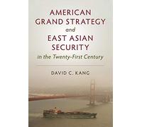 American Grand Strategy and East Asian Security in the Twenty-First Century