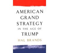 American Grand Strategy in the Age of Trump