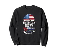 American Grown Cuban Roots Cuba Roots Heritage Sweatshirt