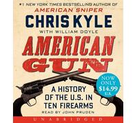 American Gun: A History of the U.S. in Ten Firearms