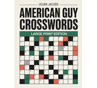American Guy Crosswords Large Print Edition: 100 Puzzles from Muscle Cars, Trucks, Sports, Politics & More from the 1960s to the Present (Crosswords for Adults)