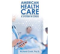 American Health Care: A System in Crisis