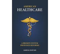 American Healthcare A Broken System Proposed Reforms