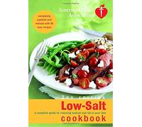 American Heart Association Low-Salt Cookbook: A Complete Guide to Reducing Sodium and Fat in Your Diet