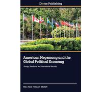 American Hegemony and the Global Political Economy: Energy, Sanctions, and International Security
