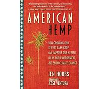 American Hemp: How Growing Our Newest Cash Crop Can Improve Our Health, Clean Our Environment, and Slow Climate Change