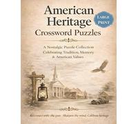 American Heritage Crossword Puzzles: A Nostalgic Puzzle Collection Celebrating Tradition, Memory & American Values (Moon & Maple Books)