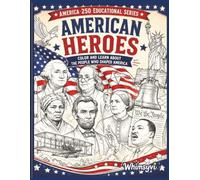 American Heroes: Color and Learn About the People Who Shaped America (America's 250th Educational Series)