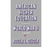 American Higher Education since World War II: A History: 115 (The William G. Bowen Series)