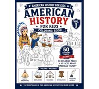 American History Coloring Book for Kids Volume 1: Learn About Native Americans, Explorers, Colonies, the American Revolution, and the Founding Fathers ... 6-12 (American History Coloring Adventure)