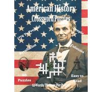 American History Crossword Puzzles: Crossword Puzzles Exploring U.S. History, Presidents, Wars, and Historic Events