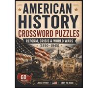 American History Crossword Puzzles: Reform, Crisis & World Wars (1890-1945) (The Americana Series)