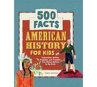 American History for Kids: 500 Facts! (History Facts for Kids)