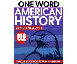 American History One Word Search Puzzle Book for Adults: One Word Search Easy to Read Print about US Government, Politics, Constitution and More | ... and Free Times | Puzzles with Solutions