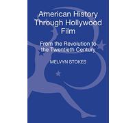 American History through Hollywood Film: From the Revolution to the 1960s