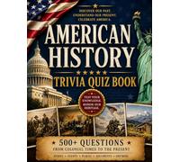 American History Trivia Quiz Book: 500+ Multiple Choice Questions on Presidents, Wars & Military, Culture & Society, Sports, Science & Innovation, ... | Large Print Edition for Seniors | Fun Facts