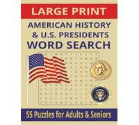 American History & U.S. Presidents Word Search for Adults: Fun Word Search Puzzles About U.S. History & Presidents in Large Print
