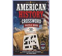 American History Wars Crossword Puzzle Book: 50 Fun and Educational Crossword Puzzles Featuring Revolutionary War, Civil War, War of 1812, World Wars, ... Historic Battles, and American Heroes