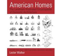 American Homes: The Landmark Illustrated Encyclopedia of Domestic Architecture