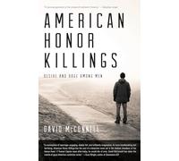 American Honor Killings : Desire and Rage Among Men