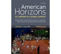 American Horizons : U.S. History in a Global Context, Volume Two Since 1865