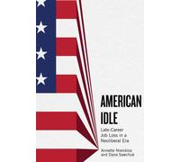 American Idle : Late-Career Job Loss in a Neoliberal Era