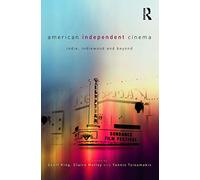 American Independent Cinema: indie, indiewood and beyond