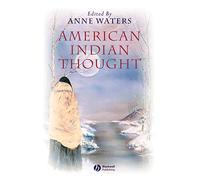 American Indian Thought: Philosophical Essays