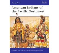 American Indians of the Pacific Northwest: No.418 (Men-at-Arms)