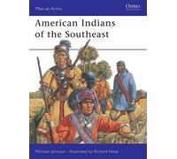 American Indians of the Southeast: No.288 (Men-at-Arms)