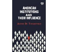 American Institutions And Their Influence