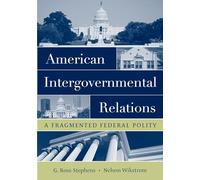 American Intergovernmental Relations: A Fragmented Federal Polity