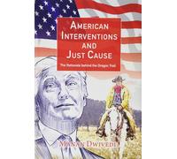 American Interventions and Just Cause: The Rationale behind the Oregon Trail