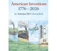 American Inventions 1776-2026: An America 250 Coloring Book
