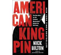 American Kingpin: The Epic Hunt for the Criminal Mastermind Behind the Silk Road
