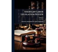 American Labor Legislation Review