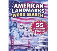 American Landmarks Word Search: 55 Large Print Puzzles Featuring Famous U.S. Landmarks, National Icons, Cities, Parks, and Historic Places for Adults, Seniors, and Travel Lovers