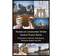 American Landmarks Word Search Puzzle Book: Monuments, Natural Wonders & Museums Across the USA (American Adventures Word Search Puzzle Series)