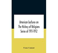 American Lectures On The History Of Religions Series Of 1911-1912 Astrology And Religion Among The Greeks And Romans