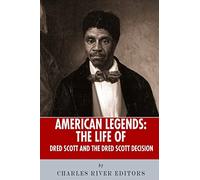 American Legends: The Life of Dred Scott and the Dred Scott Decision