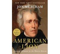 American Lion – Andrew Jackson in the White House – Random House