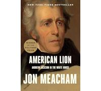 American Lion: Andrew Jackson in the White House