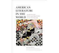 American Literature in the World: An Anthology from Anne Bradstreet to Octavia Butler