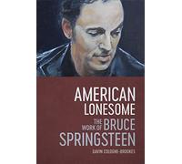 American Lonesome: The Work of Bruce Springsteen