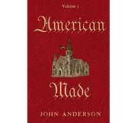 American Made: Volume I (American Made Series)