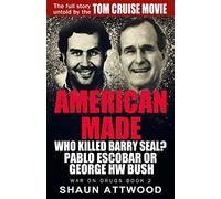 American Made: Who Killed Barry Seal? Pablo Escobar or George HW Bush: 2 (War On Drugs)
