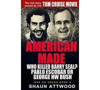 American Made: Who Killed Barry Seal? Pablo Escobar or George W Bush: 2 (War on Drugs)