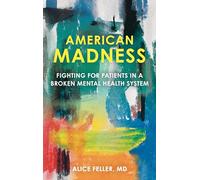 American Madness: Fighting for Patients in a Broken Mental Health System