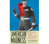 American Madness: The Story of the Phantom Patriot and How Conspiracy Theories Hijacked American Consciousness
