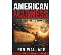 American Madness: Waking Up to Woke